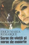 Cumpara ieftin Soroc de Viață și de Moarte - Erich Maria Remarque, Blasco, 1992, Roman, Beletristica, 326 Pagini