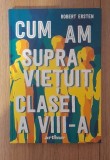 Robert Ersten - Cum am supravietuit clasei a VIII-a