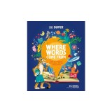 DK Super Where Words Come from: Guide to Morphology with Prefixes, Suffixes, and Root Words