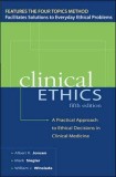 Clinical Ethics A practical approach to ethical decisions in Clinical Medicine Albert R. Jonsen, Mark Siegler, William J. Winslade