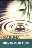 KARUNA, VINDECAREA NATURALA CU INGERI, ARHANGHELI SI LUMINA-RISVAN VLAD RUSU-347978