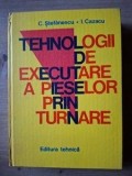 Tehnologii de executare a pieselor prin turnare- C. Stefanescu, I. Cazacu