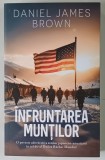 INFRUNTAREA MUNTILOR , O POVESTE ADEVARATA A EROILOR JPONEZO - AMERICANI IN CEL DE - AL DOILEA RAZBOI MONDIAL de DANIEL JAMES BROWN , 2025