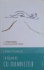 Intalnire cu Dumnezeu - Lidia Staniloae, Editura Trinitas, 2017, 302 pagini, Crestinism