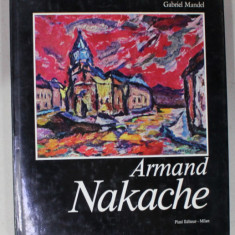 ARMAND NAKACHE par GABRIEL MANDEL , 29 PLANCHES EN COULEURS , 67 PLANCHES EN NOIR , 1975
