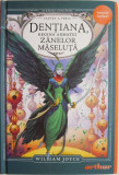 Dentiana, regina armatei Zanelor Maseluta. Strajerii copilariei (Cartea a treia) &ndash; William Joyce
