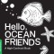 Hello, Ocean Friends: A High-Contrast Book