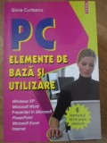 PC Elemente de Baza si Utilizare - Silvia Curteanu, Polirom 2007, Carte IT, 430 Pagini