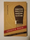 A.P. Șcetinin - Combaterea paraziților &icirc;n radiofonie și &icirc;n televiziune