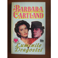 Barbara Cartland - Luminile dragostei