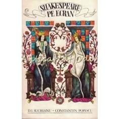 Shakespeare Pe Ecran - D. I. Suchianu - Tiraj: 9900 Exemplare