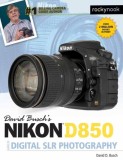 David Busch&#039;s Nikon D850 Guide to Digital Slr Photography