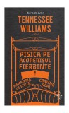 Cumpara ieftin Pisica pe acoperisul fierbinte. Menajeria de sticla. Camino Real - Tennessee Williams