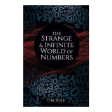 The Strange &amp; Infinite World of Numbers