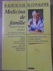MEDICINA DE FAMILIE. GHIDUL OMULUI SANATOS SI UNEORI BOLNAV-DR. KURT BUTLER, DR. LYNN RAYNER-232930