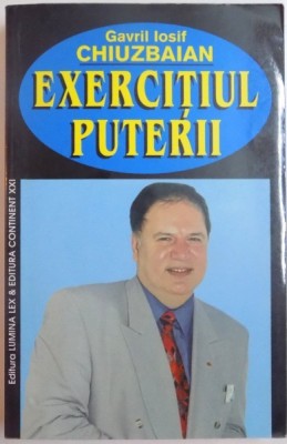 EXERCITIUL PUTERII de GAVRIL IOSIF CHIUZBAIAN foto