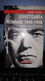 Sovietizarea Romaniei 1945-1948 - Mihai Vladia, 2015