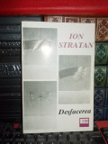 ION STRATAN ( NINO ) - DESFACEREA , ED. 1-A , 1994 , CU AUTOGRAF !!!