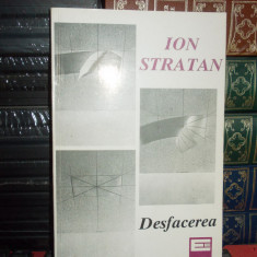 ION STRATAN ( NINO ) - DESFACEREA , ED. 1-A , 1994 , CU AUTOGRAF !!!