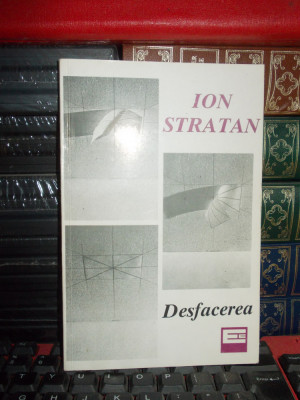 ION STRATAN ( NINO ) - DESFACEREA , ED. 1-A , 1994 , CU AUTOGRAF !!! foto