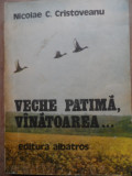 Veche Patima Vinatoarea - Nicolae C.cristoveanu ,530291, Albatros