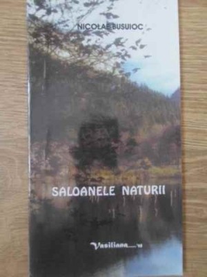 SALOANELE NATURII-NICOLAE BUSUIOC-116015 foto