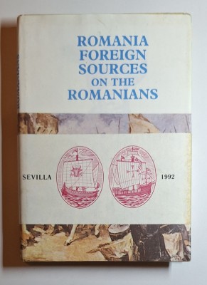 Romania: Foreign Sources on the Romanians &amp;ndash; Ed. State Archives of Romania, 1992 foto