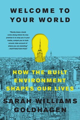 Welcome to Your World: How the Built Environment Shapes Our Lives foto