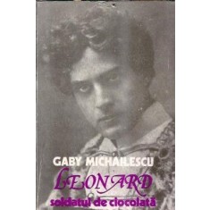 Leonard, soldatul de ciocolata - Gaby Michailescu