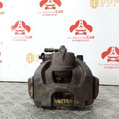 Etrier Dreapta Fata Opel Vectra C 2002 - 2009