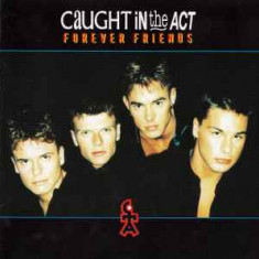 CD Caught In The Act - Forever Friends, original