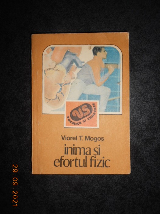 VIOREL T. MOGOS - INIMA SI EFORTUL FIZIC