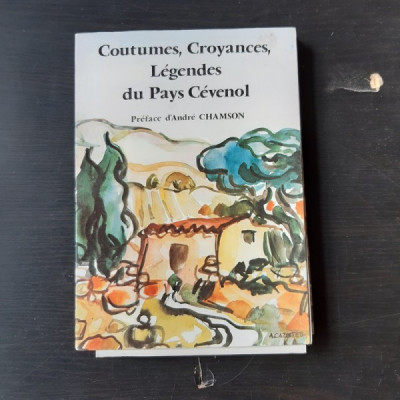 COUTUMES, CROYANCES, LEGENDES DU PAYS CEVENOL (CARTE IN LIMBA FRANCEZA) foto