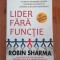 Robin Sharma, Lider fără funcție