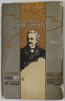 OPERE COMPLETE , VOL. I de AL. I. ODOBESCU , 1906 foto