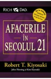 Afacerile in secolul 21 - Robert T. Kiyosaki, John Fleming, Kim Kiyosaki
