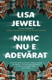 Nimic nu e adevarat - Lisa Jewell - Litera