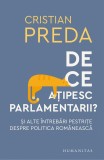 De ce atipesc parlamentarii? Si alte intrebari pestrite despre politica romaneasca &ndash; Cristian Preda