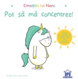 Emoțiile lui Noni - Pot să mă concentrez! - Hardcover - Aur&eacute;lie Chien Chow Chine - Didactica Publishing House