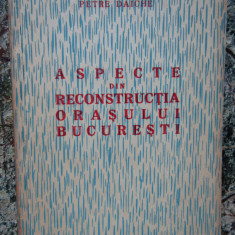 ASPECTE DIN RECONSTRUCTIA ORASULUI BUCURESTI-PETRE DAICHE