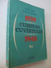 Cumpana cuvantului 1939-1945 Marturii ale constiintei romanesti in anii celui de-al doilea razboi mondial - George Ivascu , Antoaneta Tanasescu