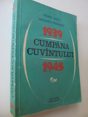 Cumpana cuvantului 1939-1945 Marturii ale constiintei romanesti in anii celui de-al doilea razboi mondial - George Ivascu , Antoaneta Tanasescu foto