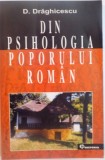 DIN PSIHOLOGIA POPORULUI ROMAN de D. DRAGHICESCU , 2006 *INTENS SUBLINIATA CU PIXUL