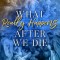 What Really Happens After We Die: There Will Be Hugs in Heaven