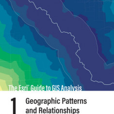 The ESRI Guide to GIS Analysis, Volume 1: Geographic Patterns and Relationships