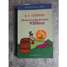 HRONICUL MASCARICIULUI VALATUC de AL. O. TEODOREANU