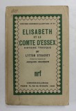 ELISABETH ET LE COMTE D &#039;ESSEX - HISTOIRE TRAGIQUE par LYTTON STRACHEY , 1929