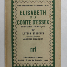 ELISABETH ET LE COMTE D 'ESSEX - HISTOIRE TRAGIQUE par LYTTON STRACHEY , 1929