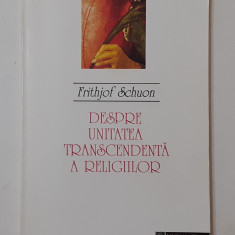 Frithjof Schuon - Despre Unitatea Transcendenta A Religiilor (VEZI DESCRIEREA)