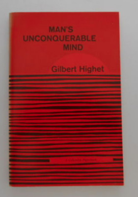 Man&amp;#039;s unconquerable mind/ Gilbert Highet foto